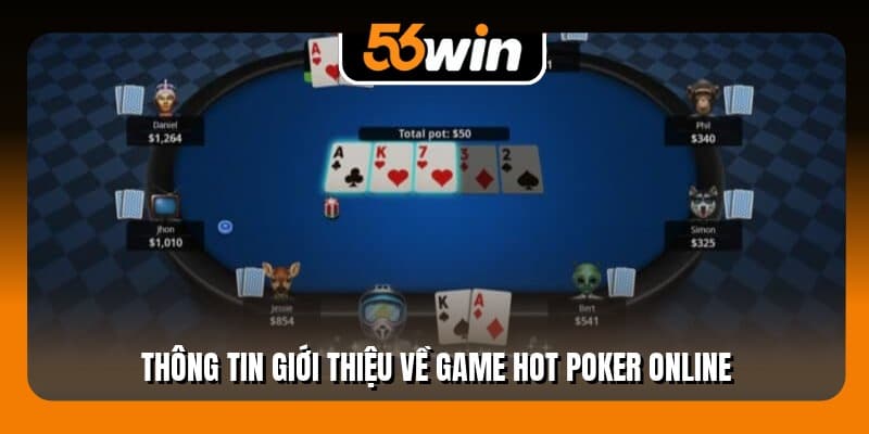 Thông tin giới thiệu về game hot poker online